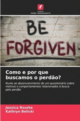 Como e por que buscamos o perdão?