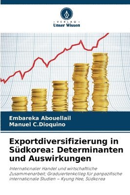 Embareka Abouellail, Manuel C Dioquino, Manuel C. Dioquino, Manuel C.Dioquino - Exportdiversifizierung in Südkorea, Häftad