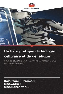 Kalaimani Subramani, Umawathi S, Umamaheswari S, Umawathi S., Umamaheswari S. - livre pratique de biologie cellulaire et de génétique, Häftad