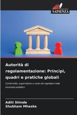 Aditi Shinde, Shubham Mhaske - Autorità di regolamentazione: Principi, quadri e pratiche globali, Häftad