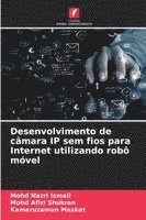 Desenvolvimento de câmara IP sem fios para Internet utilizando robô móvel