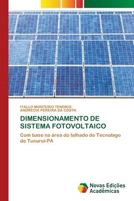 Itallo Monteiro Tenorio, Andrécia Pereira Da Costa, ITALLO MONTEIRO TENORIO, Andrécia Pereira da Costa - Dimensionamento de Sistema Fotovoltaico, Häftad