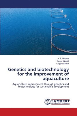 Genetics and biotechnology for the improvement of aquaculture