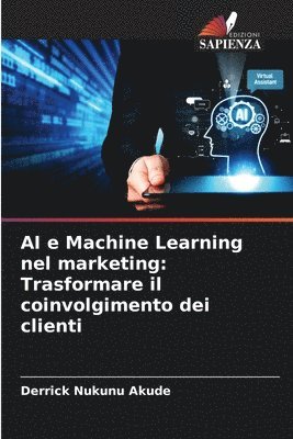 Derrick Nukunu Akude - AI e Machine Learning nel marketing, Häftad