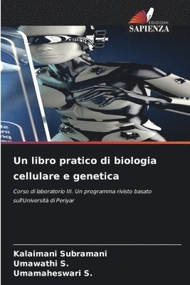 Kalaimani Subramani, Umawathi S, Umamaheswari S, Umawathi S., Umamaheswari S. - libro pratico di biologia cellulare e genetica, Häftad