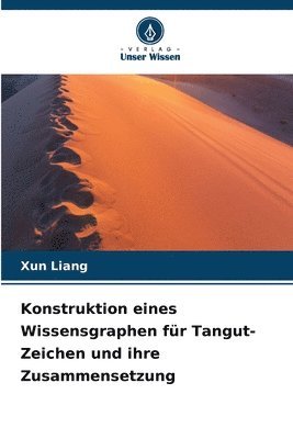 Xun Liang - Konstruktion eines Wissensgraphen für Tangut-Zeichen und ihre Zusammensetzung, Häftad. Tillgänglighet: Lägg i varukorg