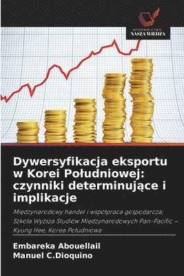Embareka Abouellail, Manuel C Dioquino, Manuel C. Dioquino, Manuel C.Dioquino - Dywersyfikacja eksportu w Korei Poludniowej, Häftad