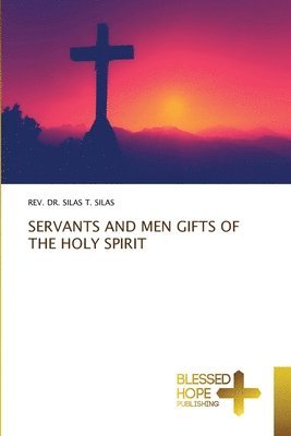 Servants and Men Gifts of the Holy Spirit