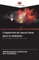 L'hypocrisie du caucus focal dans la médiation