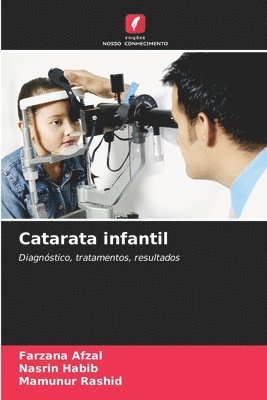 Farzana Afzal, Nasrin Habib, Mamunur Rashid - Catarata infantil, Häftad