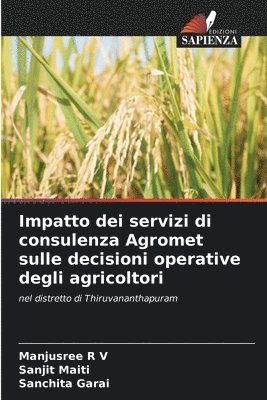 Manjusree R V, Sanjit Maiti, Sanchita Garai - Impatto dei servizi di consulenza Agromet sulle decisioni operative degli agricoltori, Häftad