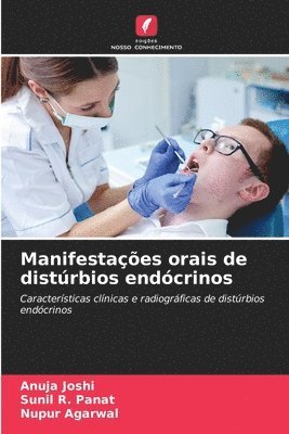 Anuja Joshi, Sunil R Panat, Nupur Agarwal - Manifestações orais de distúrbios endócrinos, Häftad