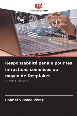Responsabilité pénale pour les infractions commises au moyen de Deepfakes