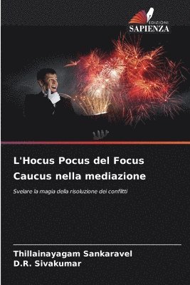 Thillainayagam Sankaravel, D R Sivakumar - L'Hocus Pocus del Focus Caucus nella mediazione, Häftad