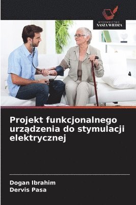 Projekt funkcjonalnego urządzenia do stymulacji elektrycznej