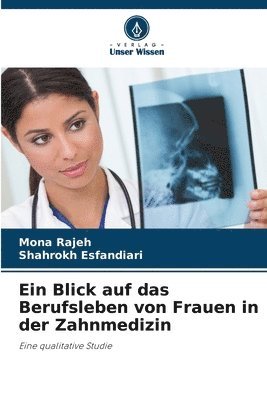 Mona Rajeh, Shahrokh Esfandiari - Blick auf das Berufsleben von Frauen in der Zahnmedizin, Häftad