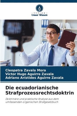 Cleopatra Zavala Mora, Victor Hugo Aguirre Zavala, Adriano Arístides Aguirre Zavala - ecuadorianische Strafprozessrechtsdoktrin, Häftad