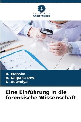R Menaka, R Kalpana Devi, D Sowmiya, R. Menaka, R. Kalpana Devi, D. Sowmiya - Eine Einführung in die forensische Wissenschaft, Häftad