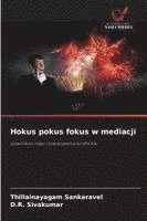 Hokus pokus fokus w mediacji