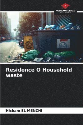 Residence O Household waste