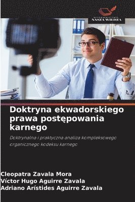 Cleopatra Zavala Mora, Victor Hugo Aguirre Zavala, Adriano Arístides Aguirre Zavala - Doktryna ekwadorskiego prawa postępowania karnego, Häftad