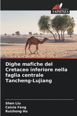 Shen Liu, Caixia Feng, Ruizhong Hu - Dighe mafiche del Cretaceo inferiore nella faglia centrale Tancheng-Lujiang, Häftad