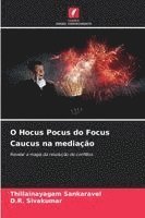 O Hocus Pocus do Focus Caucus na mediação