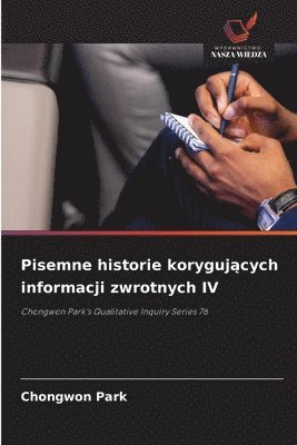 Chongwon Park - Pisemne historie korygujących informacji zwrotnych IV, Häftad