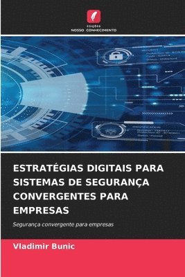 Estratégias Digitais Para Sistemas de Segurança Convergentes Para Empresas