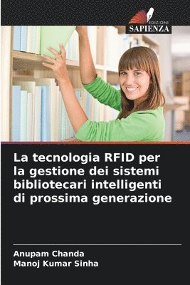 Anupam Chanda, Manoj Kumar Sinha - tecnologia RFID per la gestione dei sistemi bibliotecari intelligenti di prossima generazione, Häftad