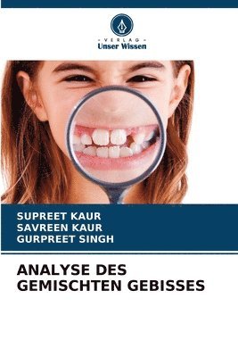 Supreet Kaur, Savreen Kaur, Gurpreet Singh - Analyse Des Gemischten Gebisses, Häftad