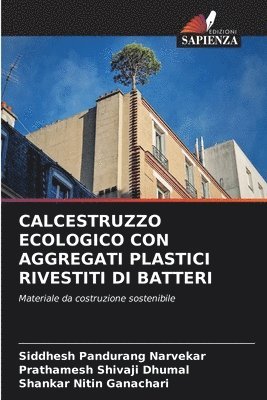 Calcestruzzo Ecologico Con Aggregati Plastici Rivestiti Di Batteri