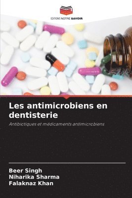 Beer Singh, Niharika Sharma, Falaknaz Khan - Les antimicrobiens en dentisterie, Häftad