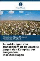 Muhammad Jawad Saleem, Muhammad Arshad, MUHAMMAD ARSHAD - Auswirkungen von transgenem Bt-Baumwolle gegen den Komplex der saugenden Insektenplagen, Häftad