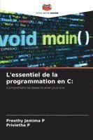 L'essentiel de la programmation en C