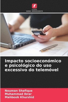 Nouman Shafique, Muhammad Ibrar, Mahboob Khurshid - Impacto socioeconómico e psicológico do uso excessivo do telemóvel, Häftad