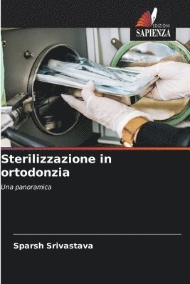 Sparsh Srivastava - Sterilizzazione in ortodonzia, Häftad