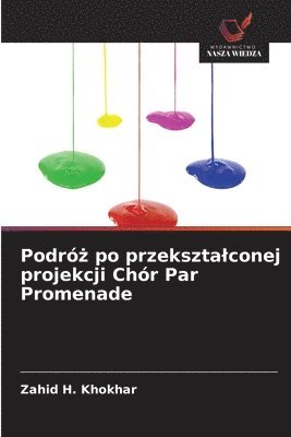 Podróż po przeksztalconej projekcji Chór Par Promenade