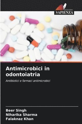 Beer Singh, Niharika Sharma, Falaknaz Khan - Antimicrobici in odontoiatria, Häftad