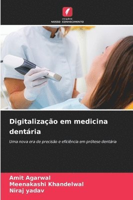Amit Agarwal, Meenakashi Khandelwal, Niraj Yadav - Digitalização em medicina dentária, Häftad