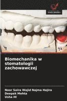 Noor Saira Wajid Najma Hajira, Deepak Mehta, Usha Hl - Biomechanika w stomatologii zachowawczej, Häftad