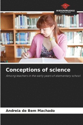 Andreia de Bem Machado - Conceptions of science, Häftad