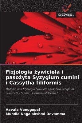 Aavala Venugopal, Mundla Nagalakshmi Devamma - Fizjologia ¿ywiciela i paso¿yta Syzygium cumini i Cassytha filiformis, Häftad