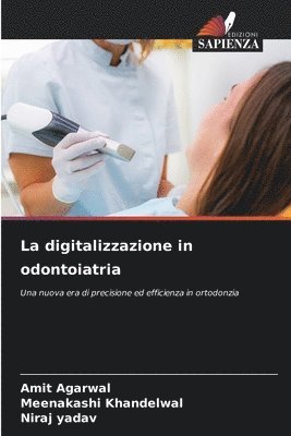 Amit Agarwal, Meenakashi Khandelwal, Niraj Yadav - digitalizzazione in odontoiatria, Häftad