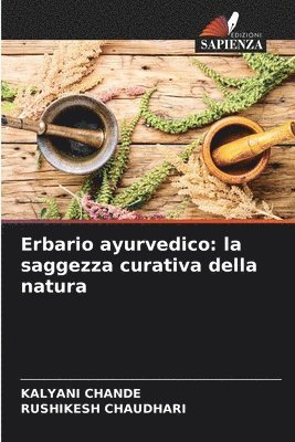 Erbario ayurvedico: la saggezza curativa della natura