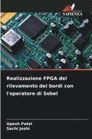 Upesh Patel, Sachi Joshi, UPESH PATEL - Realizzazione FPGA del rilevamento dei bordi con l'operatore di Sobel, Häftad