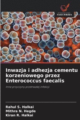 Inwazja i adhezja cementu korzeniowego przez Enterococcus faecalis