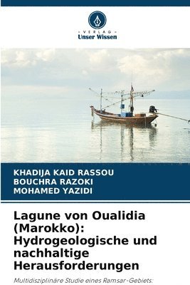 Khadija Kaid Rassou, Bouchra Razoki, Mohamed Yazidi - Lagune von Oualidia (Marokko): Hydrogeologische und nachhaltige Herausforderungen, Häftad