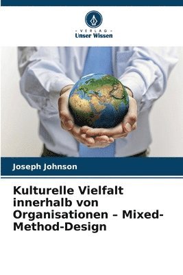 Kulturelle Vielfalt innerhalb von Organisationen - Mixed-Method-Design
