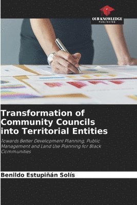 Benildo Estupiñán Solís - Transformation of Community Councils into Territorial Entities, Häftad